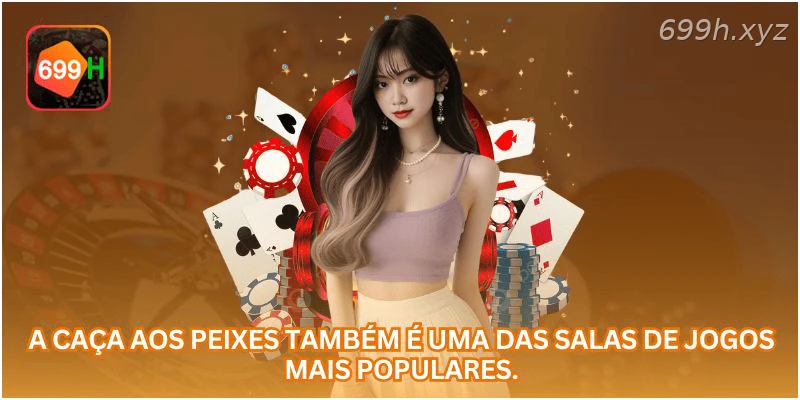 A caça aos peixes também é uma das salas de jogos mais populares.