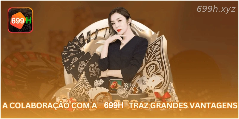 A colaboração com a 699H traz grandes vantagens.