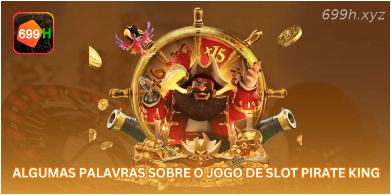 Algumas palavras sobre o jogo de slot Pirate King