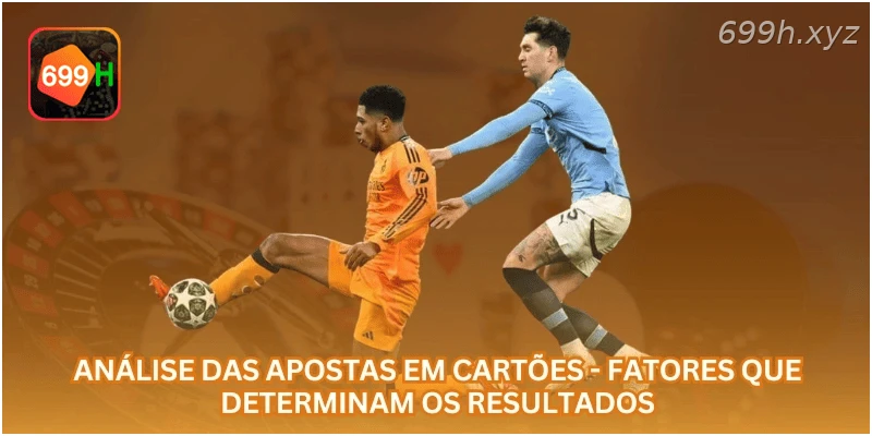 Análise das apostas em cartões - Fatores que determinam os resultados.