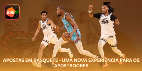 Apostas em Basquete - Uma Nova Experiência para os Apostadores.