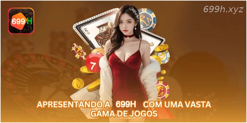 Apresentando a 699H com uma vasta gama de jogos.