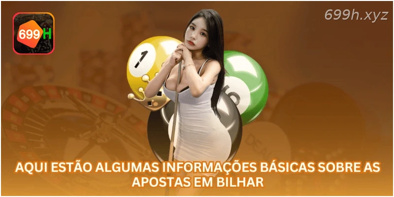Aqui estão algumas informações básicas sobre as apostas em bilhar.