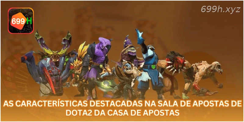 As características destacadas na sala de apostas de Dota2 da casa de apostas...