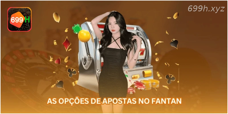 As opções de apostas no Fantan.