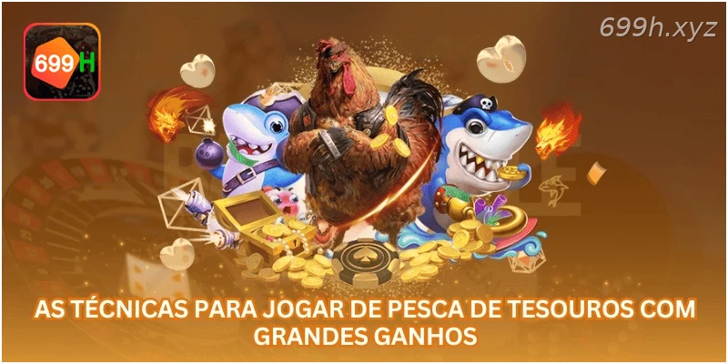 As técnicas para jogar De Pesca de Tesouros com grandes ganhos...