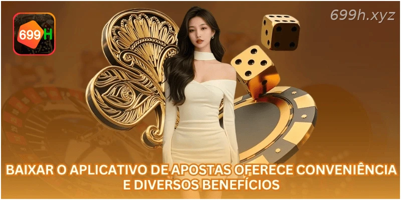 Baixar o aplicativo de apostas oferece conveniência e diversos benefícios
