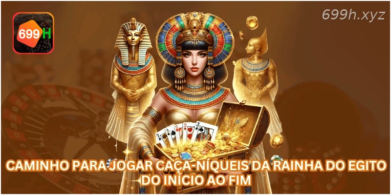 Caminho para jogar caça-níqueis da Rainha do Egito do início ao fim