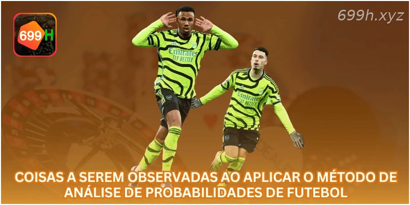Coisas a serem observadas ao aplicar o método de análise de probabilidades de futebol