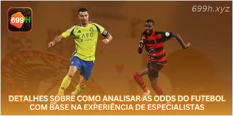 Detalhes sobre como analisar as Odds do futebol com base na experiência de especialistas