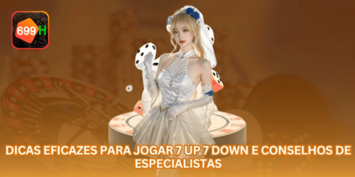Dicas Eficazes Para Jogar 7 Up 7 Down E Conselhos De Especialistas