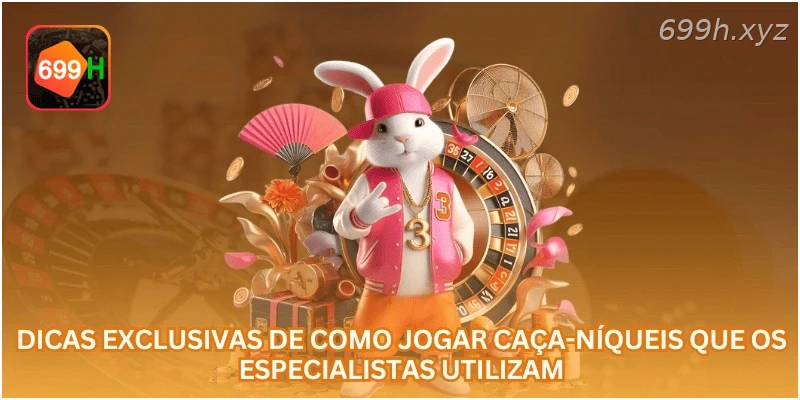 Dicas exclusivas de como jogar caça-níqueis que os especialistas utilizam...