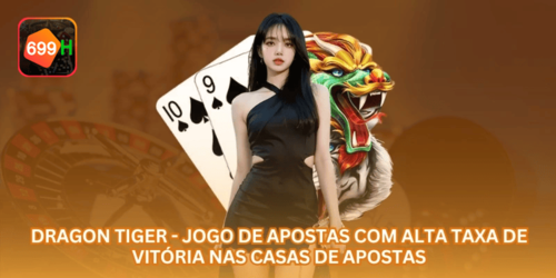 Dragon Tiger - Jogo de Apostas com Alta Taxa de Vitória nas Casas de Apostas.