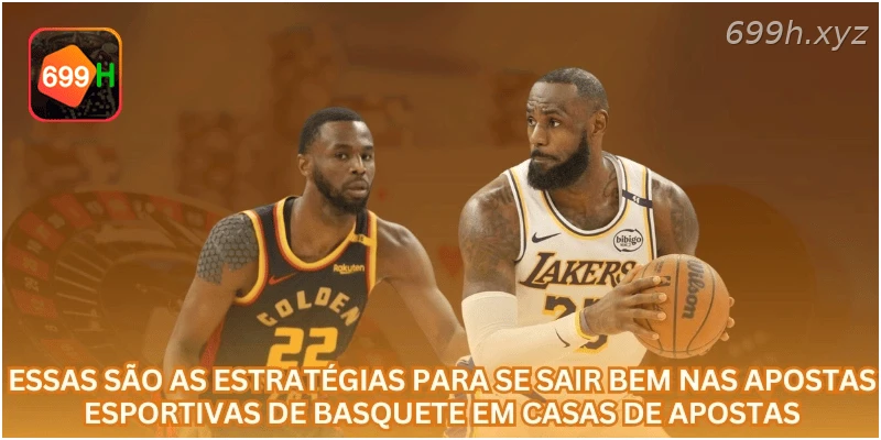 Essas são as estratégias para se sair bem nas apostas esportivas de basquete em casas de apostas.
