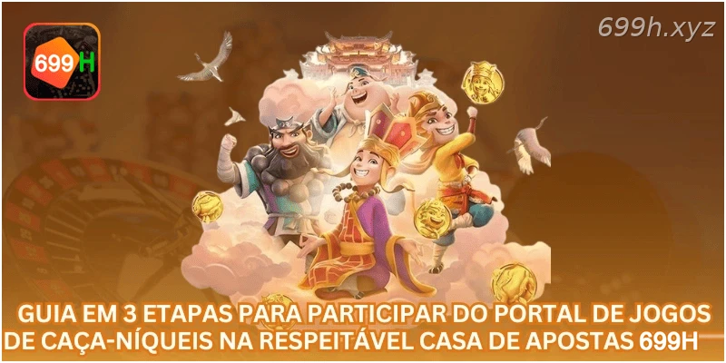 Guia em 3 etapas para participar do portal de jogos de caça-níqueis na respeitável casa de apostas 699H