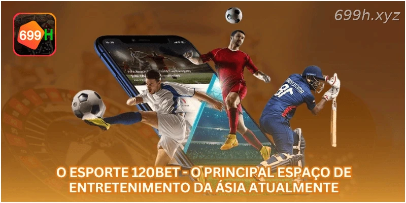 O esporte 699H - o principal espaço de entretenimento da Ásia atualmente.