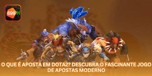 O Que É Aposta em Dota2? Descubra o Fascinante Jogo de Apostas Moderno.
