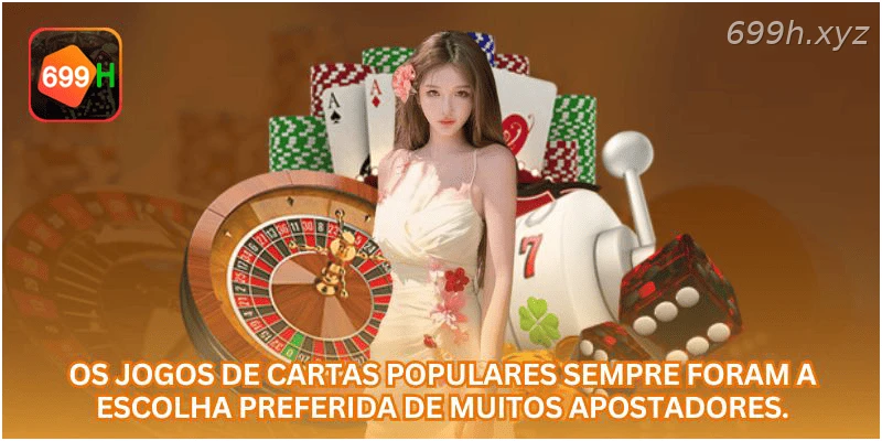 Os jogos de cartas populares sempre foram a escolha preferida de muitos apostadores.
