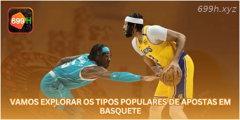 Vamos explorar os tipos populares de apostas em basquete.