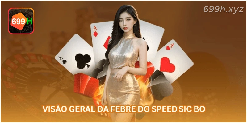 Visão geral da febre do Speed ​​​​Sic Bo